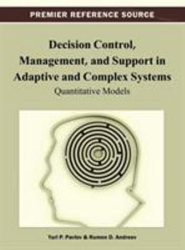 Hardcover Decision Control, Management, and Support in Adaptive and Complex Systems: Quantitative Models Book