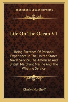 Paperback Life On The Ocean V1: Being Sketches Of Personal Experience In The United States Naval Service, The American And British Merchant Marine And Book