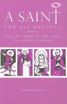 Paperback A Saint for All Reasons: A Pocket Bible of 100 Saints for Every Situation Book