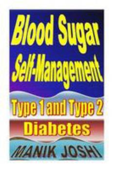 Paperback Blood Sugar Self-Management: Type 1 and Type 2 Diabetes Book