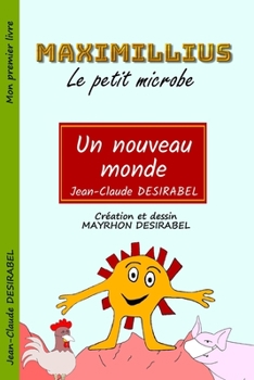 Paperback Maximillius le petit microbe: Un nouveau monde [French] Book