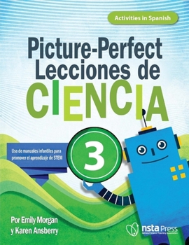 Paperback Picture-Perfect Lecciones de Ciencia: Cómo Utilizar Manuales Infantiles Para Guiar La Investigación, 3 (Activities in Spanish) [Spanish] Book