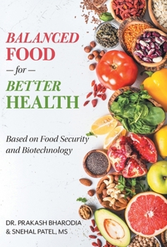 Hardcover Balanced Food for Better Health: Based on Food Security and Biotechnology Book