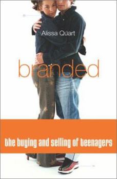 Hardcover Branded: The Buying and Selling of Teenagers Book