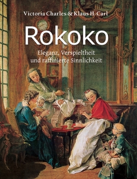 Rokoko: Eleganz, Verspieltheit und raffinierte Sinnlichkeit
