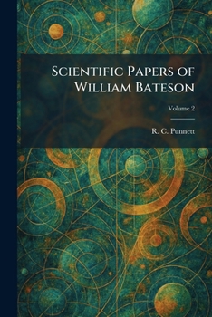 Scientific Papers of William Bateson