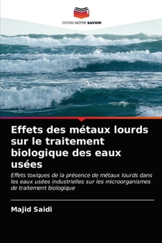 Paperback Effets des métaux lourds sur le traitement biologique des eaux usées [French] Book