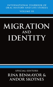 Hardcover International Yearbook of Oral History and Life Stories: Volume III: Migration and Identity Book