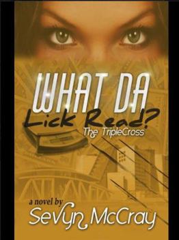 Paperback What Da Lick Read: The Triple Cross Book