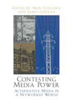 Paperback Contesting Media Power: Alternative Media in a Networked World Book