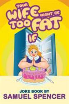 Paperback Your Wife Might Be Too Fat If Book