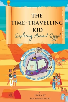 Paperback The Time-Travelling Kid: Exploring Ancient Egypt Book