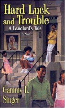 Paperback Hard Luck and Trouble: A Landlord's Tale Book