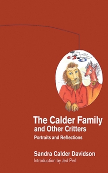 Hardcover The Calder Family and Other Critters: Portraits and Reflections Book