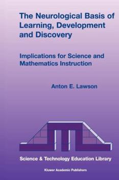 Paperback The Neurological Basis of Learning, Development and Discovery: Implications for Science and Mathematics Instruction Book