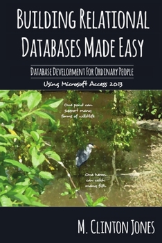 Paperback Building&#8200;Relational Databases Made Easy: Database Development For Ordinary People Book