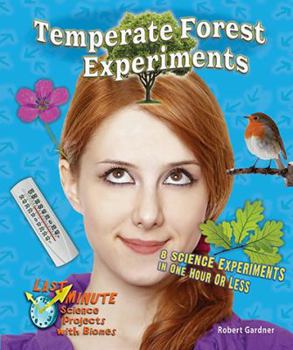 Temperate Forest Experiments: 8 Science Experiments in One Hour or Less - Book  of the Last Minute Science Projects with Biomes