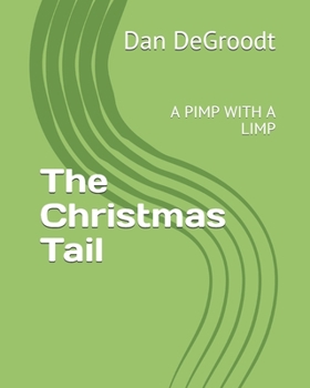 Paperback The Christmas Tail: A Pimp with a Limp Book