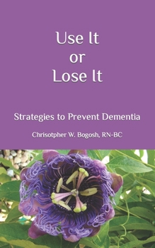 Paperback Use It or Lose It: Strategies to Prevent Dementia Book