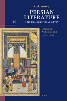Hardcover Persian Literature, a Bio-Bibliographical Survey: Volume I.2: Biography, Additions, and Corrections Book