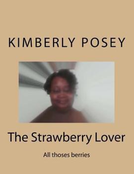 Paperback The Strawberry Lover: All thoses berries Book