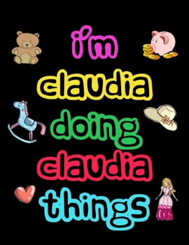 I'm Claudia Doing Claudia Things: 2020 Kids Planners for Girls Named Claudia
