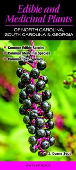 Edible and Medicinal Plants of North Carolina, South Carolina and Georgia