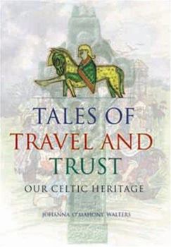 Paperback Tales of Travel and Trust: Our Celtic Heritage Book