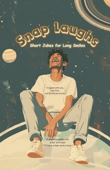 Snap Laughs: Short Jokes for Long Smiles