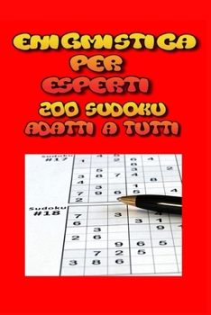 Paperback Enigmistica per esperti: 200 sudoku adatti a tutti, sudoku per bambini, sudoku per tutti, sudoku per anziani [Italian] Book