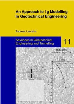 Hardcover An Approach to 1g Modelling in Geotechnical Engineering with Soiltron Book