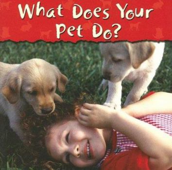 Paperback What Does Your Pet Do? (Science About Me) Book