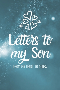 Paperback Letters to my Son Journal-Mother/Father Son Journal Appreciation Gift-Lined Notebook To Write In-6"x9" 120 Pages Book 2: Keepsake Gift to Write Memori Book