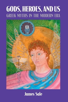 Paperback Gods, Heroes, and Us: Greek Myths in the Modern Era Book