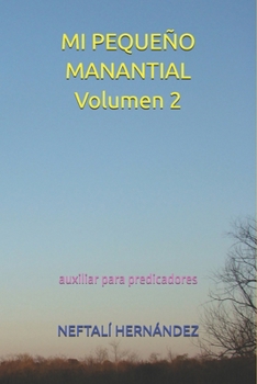 Paperback MI PEQUEÑO MANANTIAL Volumen 2: auxiliar para predicadores [Spanish] Book