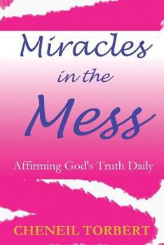 Paperback Miracles in the Mess: Affirming God's Truth Daily Book