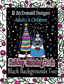 Paperback D. McDonald Designs Adults & Children Holiday Coloring Book Black Backgrounds Two Book