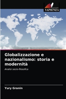 Paperback Globalizzazione e nazionalismo: storia e modernità [Italian] Book