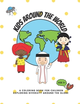 Paperback Kids around the world: A coloring book for children exploring diversity around the globe Book