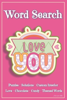 Word Search: 101 Puzzles & Solutions / Answers. Love, Chocolate, Candy Theme Words Suitable for All Ages. Inspiration Pink Heart. Beautiful Custom Design Interior.