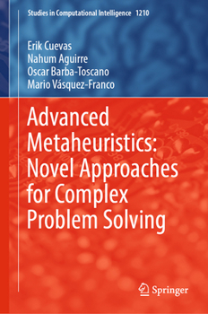 Hardcover Advanced Metaheuristics: Novel Approaches for Complex Problem Solving Book