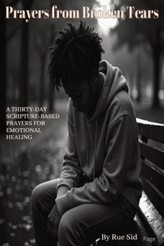 Paperback Prayers from Broken Tears: Thirty-Day Scripture-Based Prayers for Emotional Healing Book