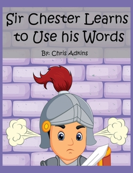 Paperback Sir Chester Learns to Use his Words Book