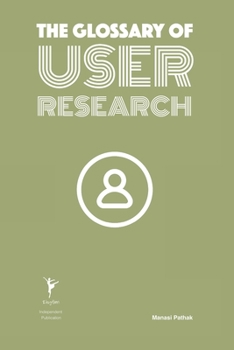 The Glossary of User Research