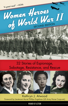 Paperback Women Heroes of World War II: 32 Stories of Espionage, Sabotage, Resistance, and Rescue Volume 24 Book