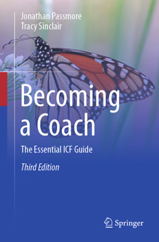 Becoming a Coach: The Essential ICF Guide
