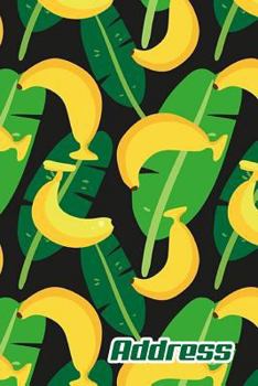 Address.: Address Book. (Vol. B46) Nature Banana Design. Glossy Cover, Contract Large Print, Font, 6" x 9" For Contacts, Address