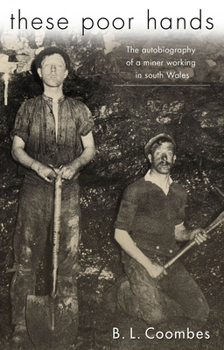 Paperback These Poor Hands: The Autobiography of a Miner Working in South Wales Book