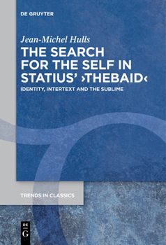 Paperback The Search for the Self in Statius' >Thebaid: Identity, Intertext and the Sublime Book