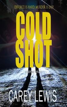 Paperback Cold Shot: Divorce Is Hard. Murder Is Easy. Book